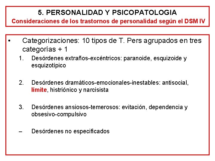 5. PERSONALIDAD Y PSICOPATOLOGIA Consideraciones de los trastornos de personalidad según el DSM IV