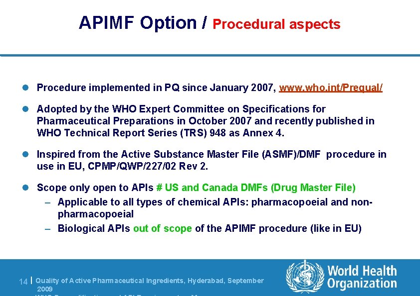 APIMF Option / Procedural aspects l Procedure implemented in PQ since January 2007, www.