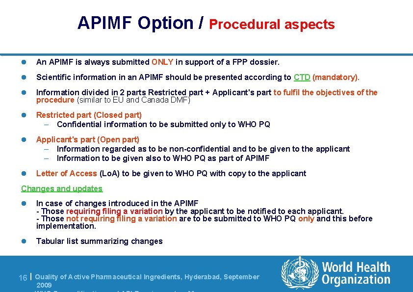 APIMF Option / Procedural aspects l An APIMF is always submitted ONLY in support