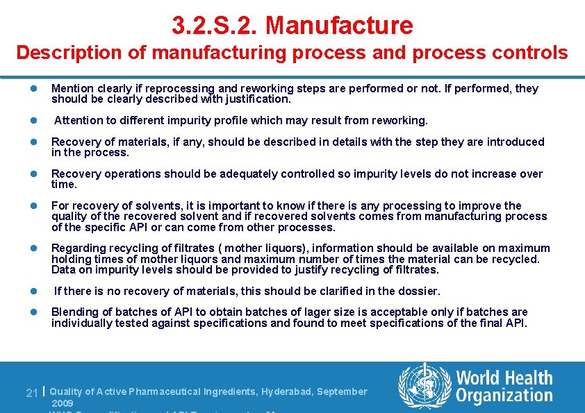 3. 2. S. 2. Manufacture Description of manufacturing process and process controls l Mention