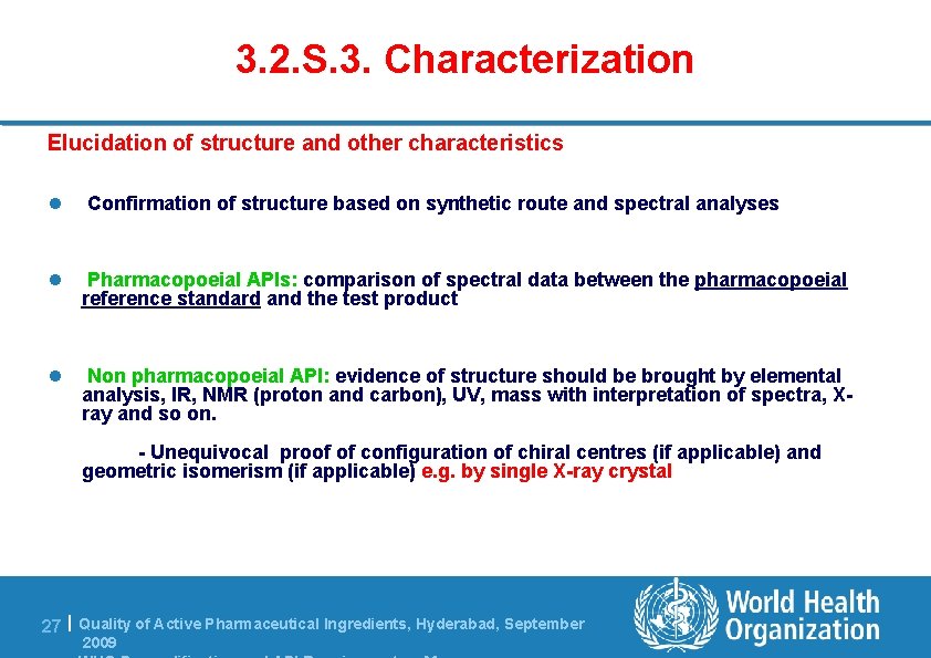 3. 2. S. 3. Characterization Elucidation of structure and other characteristics l Confirmation of