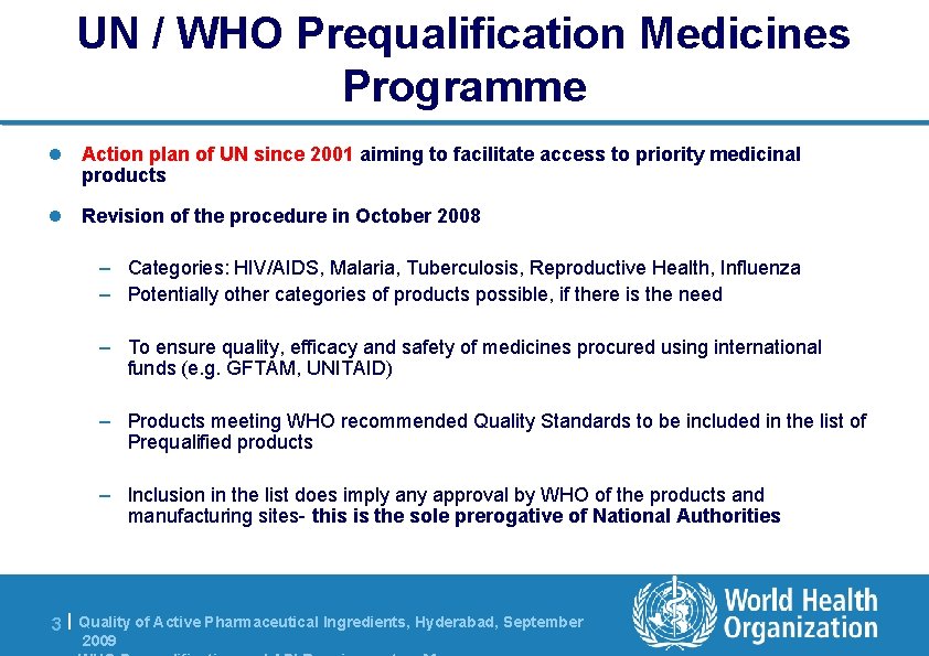 UN / WHO Prequalification Medicines Programme l Action plan of UN since 2001 aiming