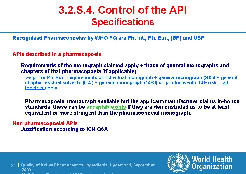 3. 2. S. 4. Control of the API Specifications Recognised Pharmacopoeias by WHO PQ