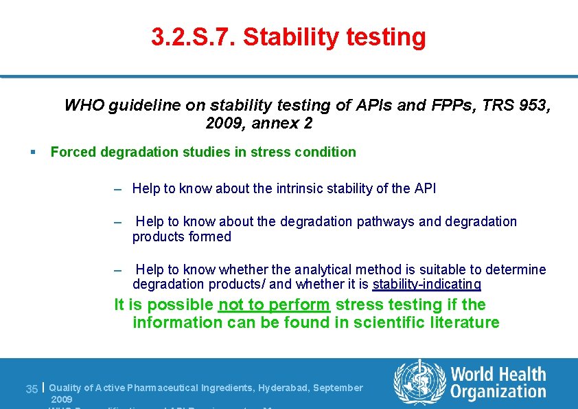 3. 2. S. 7. Stability testing WHO guideline on stability testing of APIs and