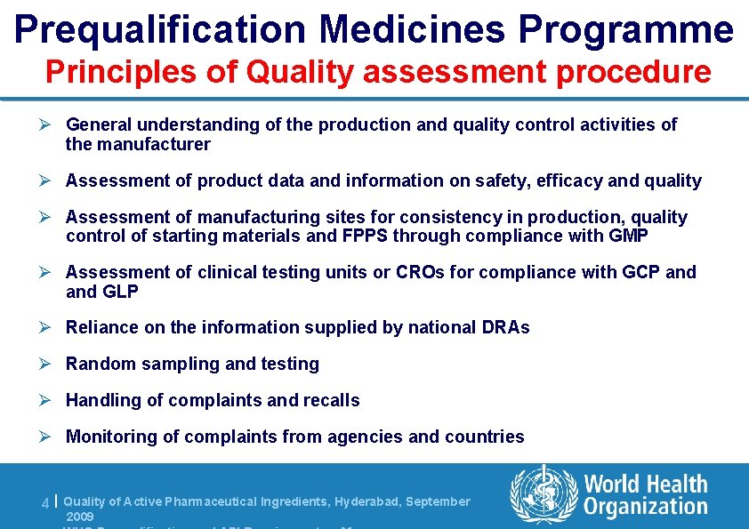 Prequalification Medicines Programme Principles of Quality assessment procedure Ø General understanding of the production