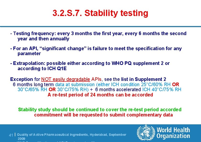 3. 2. S. 7. Stability testing - Testing frequency: every 3 months the first