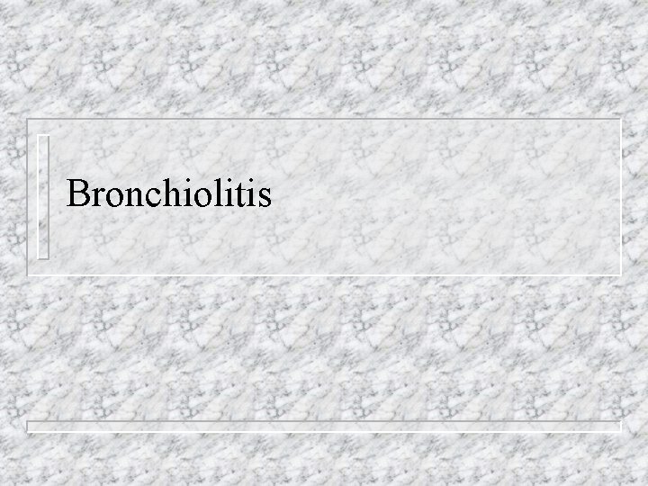 Bronchiolitis 