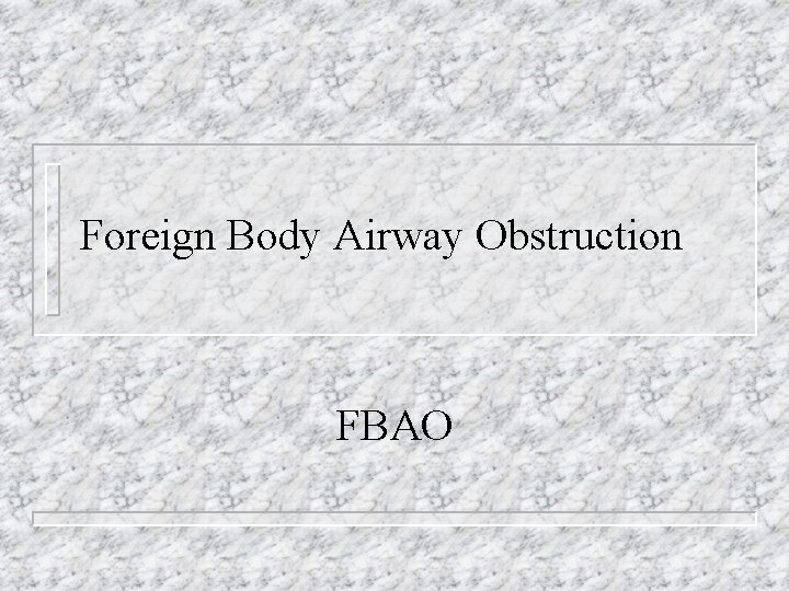 Foreign Body Airway Obstruction FBAO 