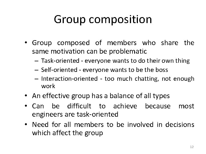 Group composition • Group composed of members who share the same motivation can be