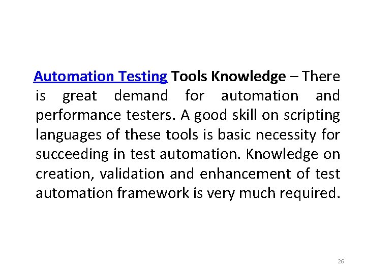  Automation Testing Tools Knowledge – There is great demand for automation and performance