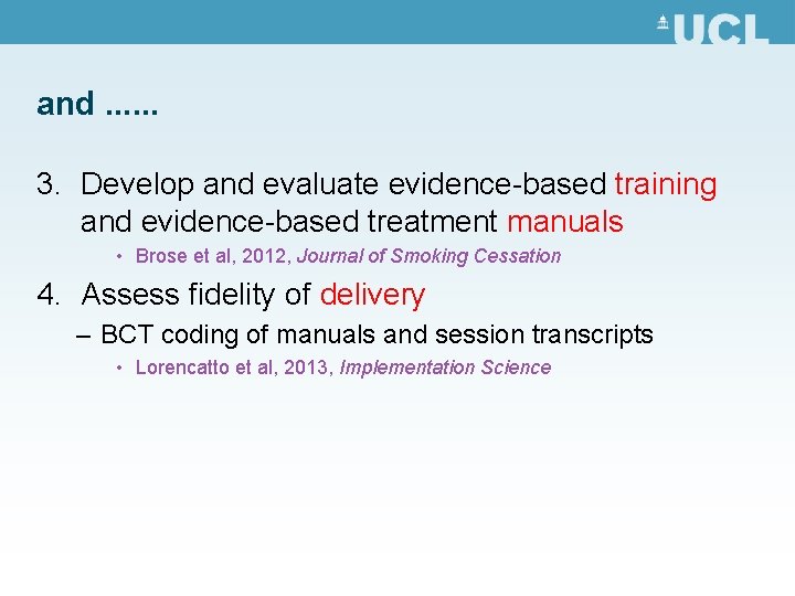 and. . . 3. Develop and evaluate evidence-based training and evidence-based treatment manuals • and. . . 3. Develop and evaluate evidence-based training and evidence-based treatment manuals •