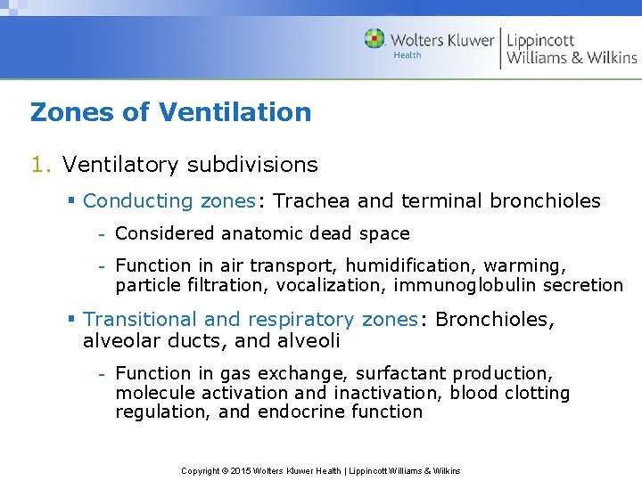 Zones of Ventilation 1. Ventilatory subdivisions § Conducting zones: Trachea and terminal bronchioles -