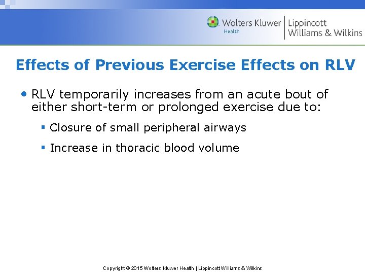 Effects of Previous Exercise Effects on RLV • RLV temporarily increases from an acute