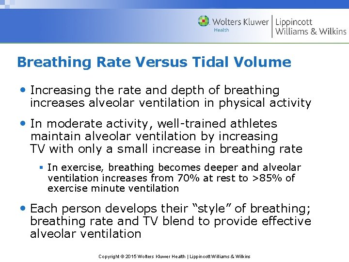 Breathing Rate Versus Tidal Volume • Increasing the rate and depth of breathing increases