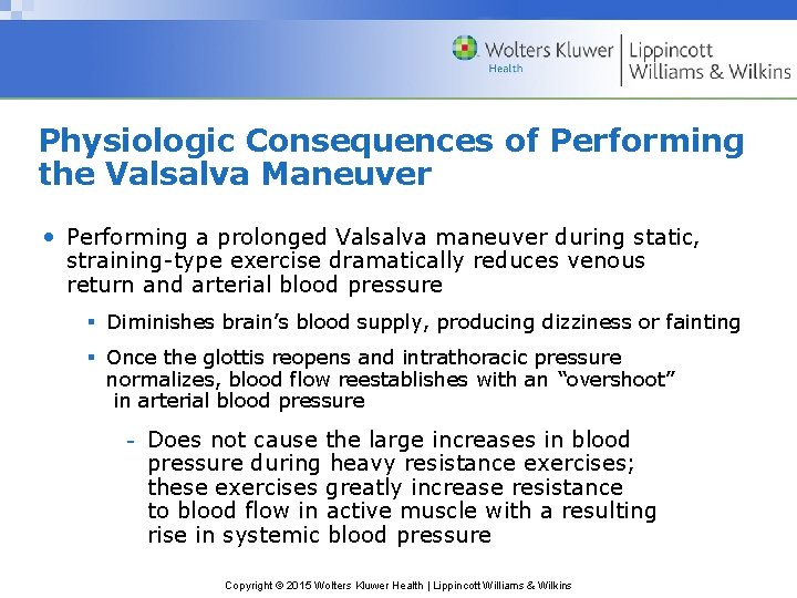 Physiologic Consequences of Performing the Valsalva Maneuver • Performing a prolonged Valsalva maneuver during