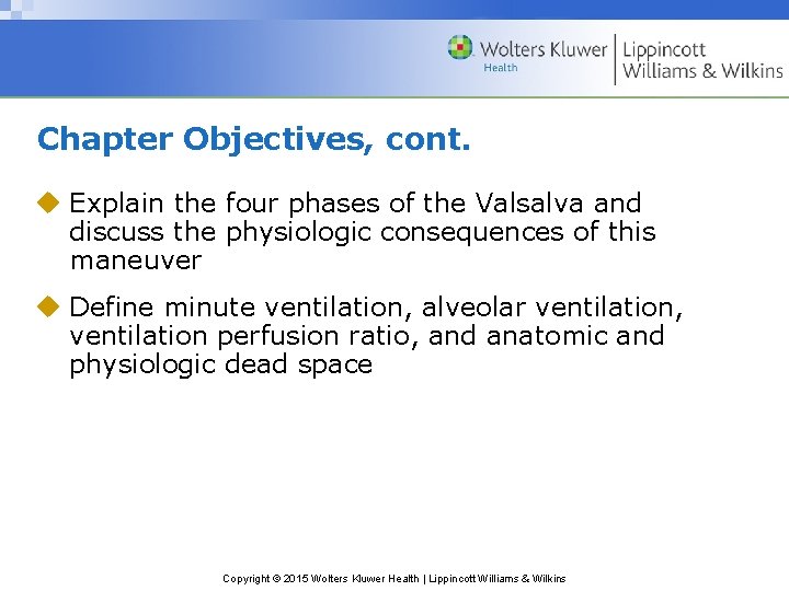 Chapter Objectives, cont. u Explain the four phases of the Valsalva and discuss the