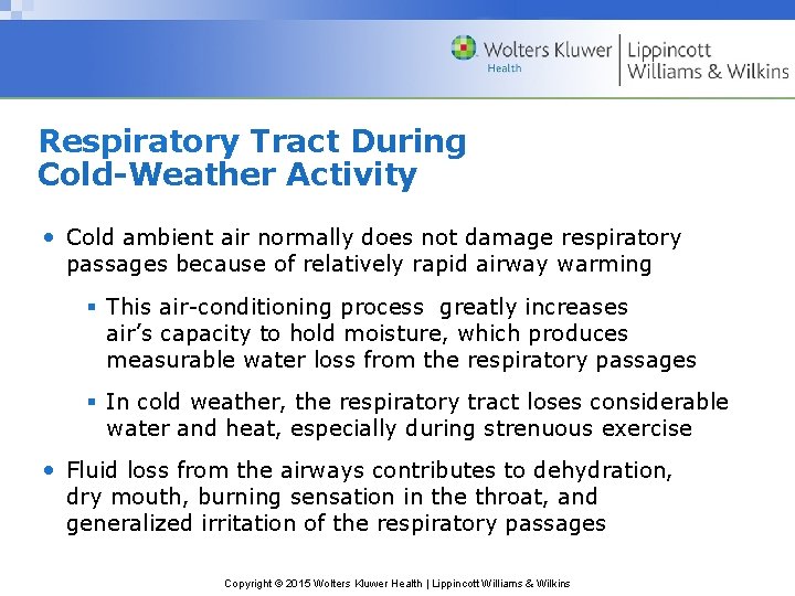 Respiratory Tract During Cold-Weather Activity • Cold ambient air normally does not damage respiratory