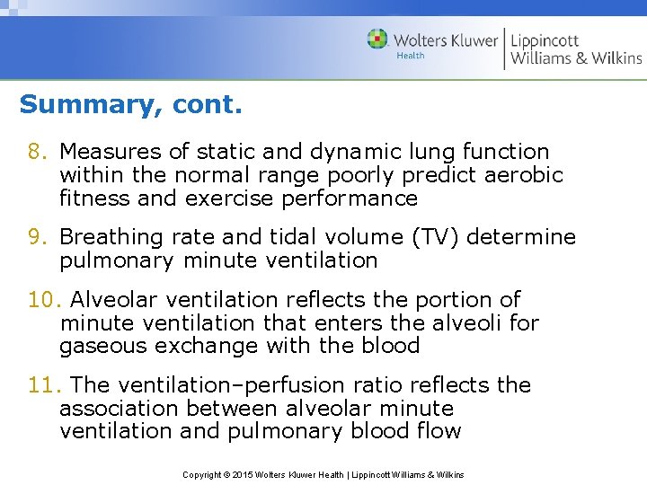 Summary, cont. 8. Measures of static and dynamic lung function within the normal range