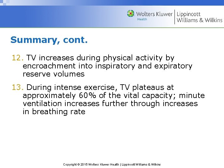 Summary, cont. 12. TV increases during physical activity by encroachment into inspiratory and expiratory