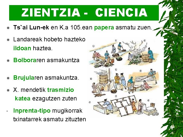 ZIENTZIA - CIENCIA Ts`ai Lun-ek en K. a 105. ean papera asmatu zuen. Landareak