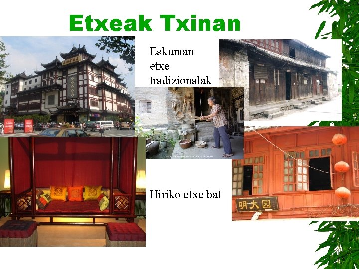 Etxeak Txinan Eskuman etxe tradizionalak Hiriko etxe bat 