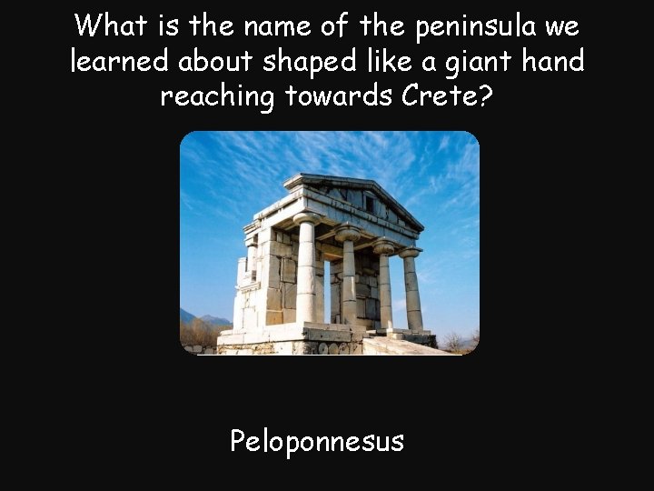 What is the name of the peninsula we learned about shaped like a giant