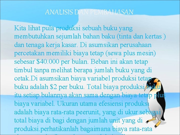 ANALISIS DAN PEMBAHASAN Kita lihat pula produksi sebuah buku yang membutuhkan sejumlah bahan baku