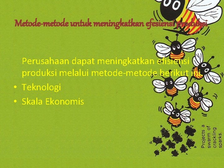 Metode-metode untuk meningkatkan efesiensi produksi Perusahaan dapat meningkatkan efisiensi produksi melalui metode-metode berikut ini.