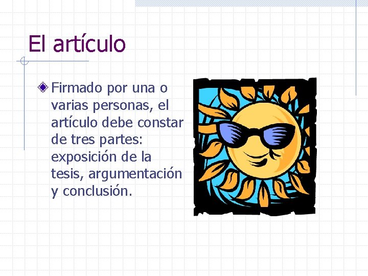 El artículo Firmado por una o varias personas, el artículo debe constar de tres