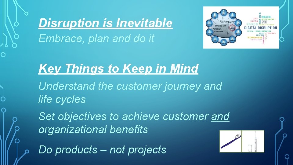 Disruption is Inevitable Embrace, plan and do it Key Things to Keep in Mind