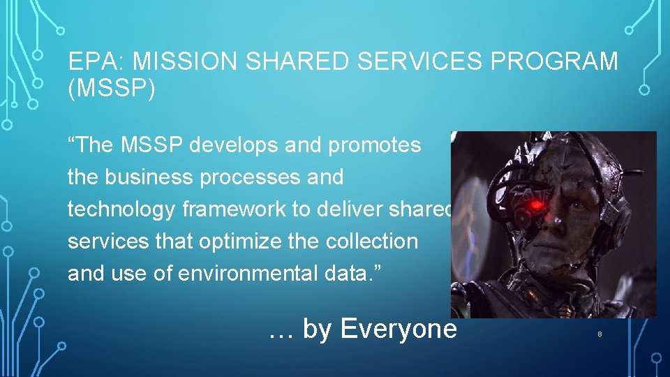 EPA: MISSION SHARED SERVICES PROGRAM (MSSP) “The MSSP develops and promotes the business processes