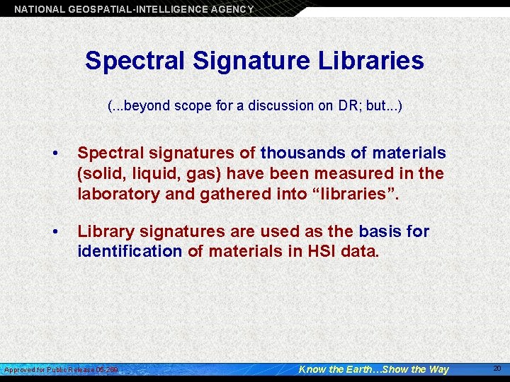 NATIONAL GEOSPATIAL-INTELLIGENCE AGENCY Spectral Signature Libraries (. . . beyond scope for a discussion