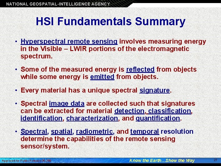 NATIONAL GEOSPATIAL-INTELLIGENCE AGENCY HSI Fundamentals Summary • Hyperspectral remote sensing involves measuring energy in