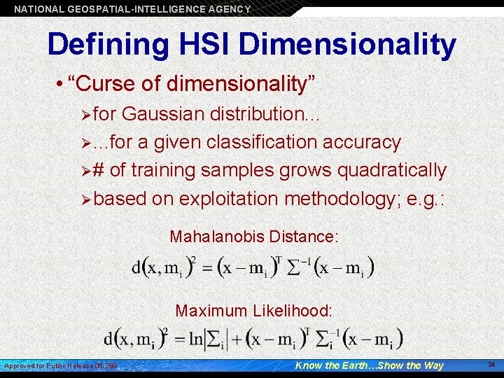NATIONAL GEOSPATIAL-INTELLIGENCE AGENCY Defining HSI Dimensionality • “Curse of dimensionality” Ø for Gaussian distribution.