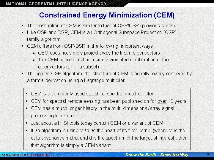 NATIONAL GEOSPATIAL-INTELLIGENCE AGENCY Constrained Energy Minimization (CEM) • The description of CEM is similar