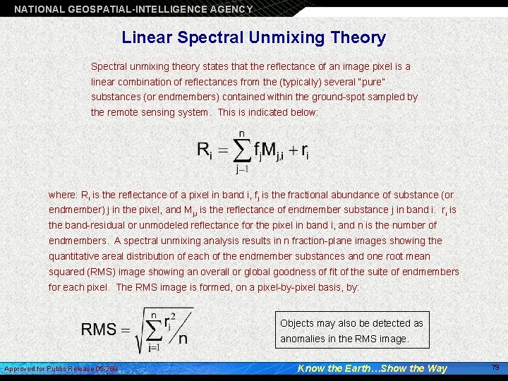 NATIONAL GEOSPATIAL-INTELLIGENCE AGENCY Linear Spectral Unmixing Theory Spectral unmixing theory states that the reflectance