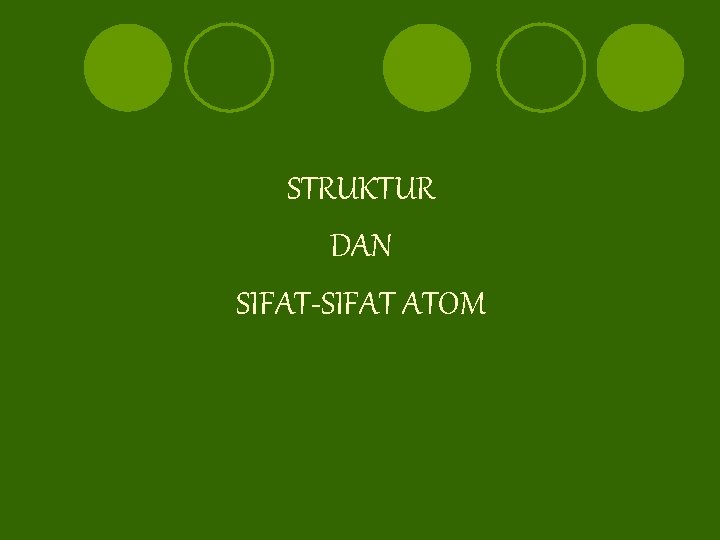 STRUKTUR DAN SIFAT-SIFAT ATOM 