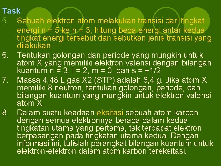 Task 5. Sebuah elektron atom melakukan transisi dari tingkat energi n = 5 ke