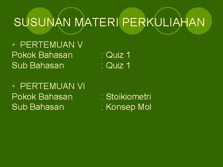 SUSUNAN MATERI PERKULIAHAN • PERTEMUAN V Pokok Bahasan Sub Bahasan : Quiz 1 •