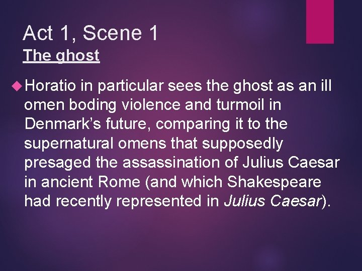 Act 1, Scene 1 The ghost Horatio in particular sees the ghost as an