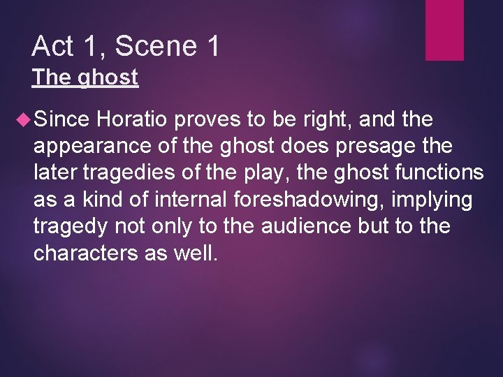 Act 1, Scene 1 The ghost Since Horatio proves to be right, and the