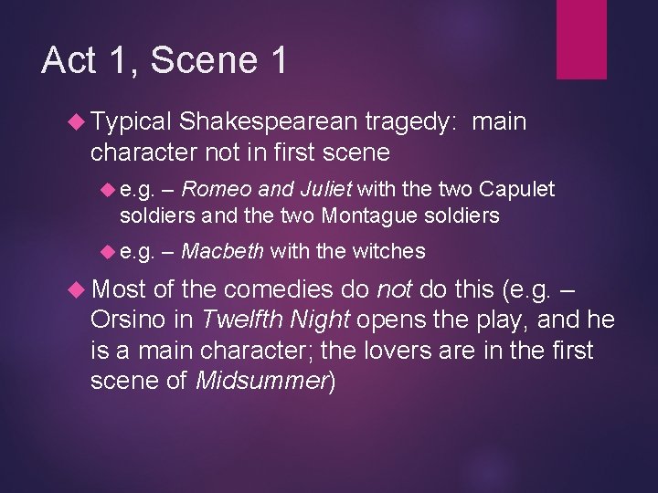 Act 1, Scene 1 Typical Shakespearean tragedy: main character not in first scene e.