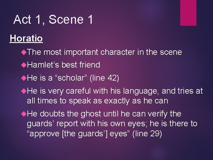Act 1, Scene 1 Horatio The most important character in the scene Hamlet’s He