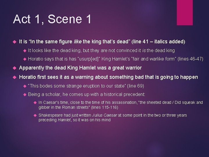 Act 1, Scene 1 It is “In the same figure like the king that’s