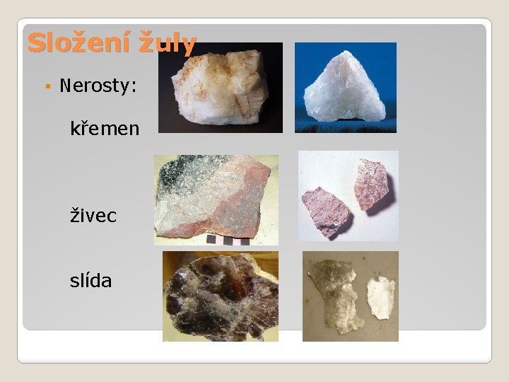 Složení žuly § Nerosty: křemen živec slída 