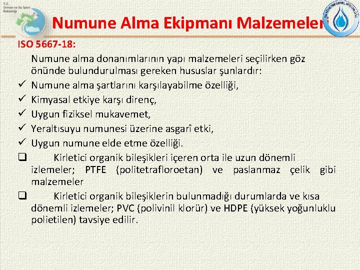 Numune Alma Ekipmanı Malzemeleri ISO 5667 -18: Numune alma donanımlarının yapı malzemeleri seçilirken göz