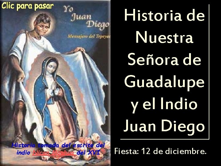 Historia de Nuestra Señora de Guadalupe y el Indio Juan Diego Historia tomada del