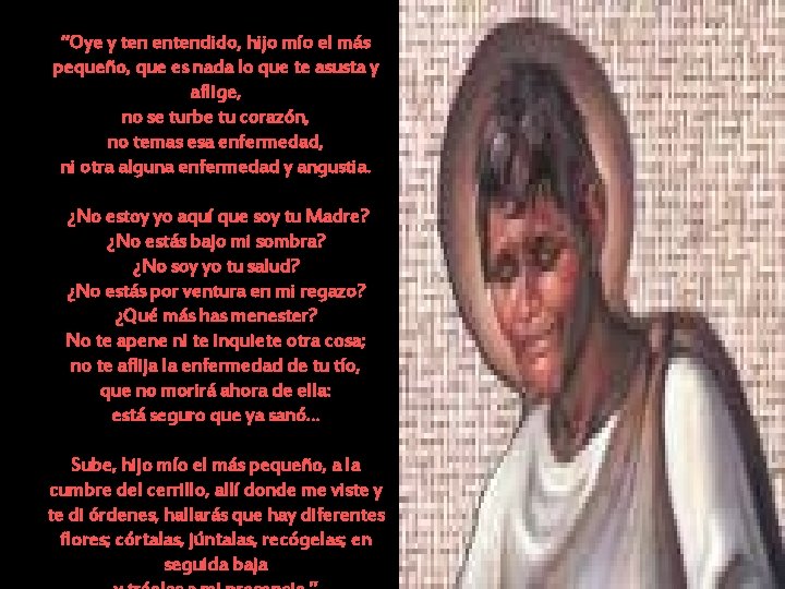 “Oye y ten entendido, hijo mío el más pequeño, que es nada lo que