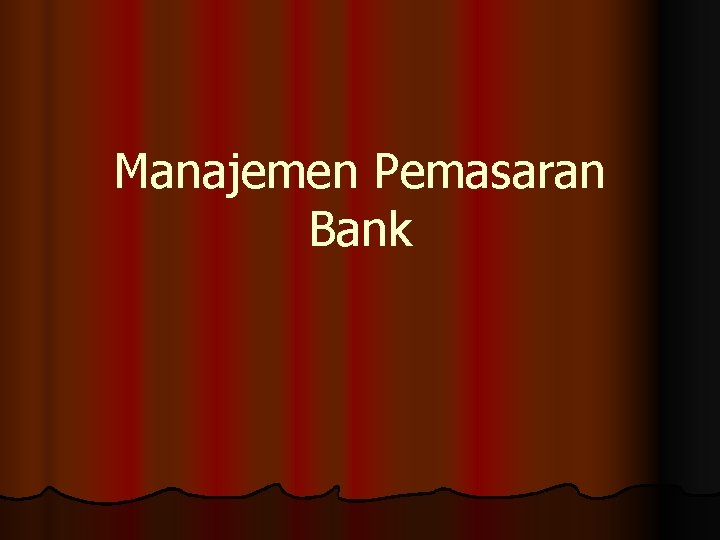 Manajemen Pemasaran Bank 
