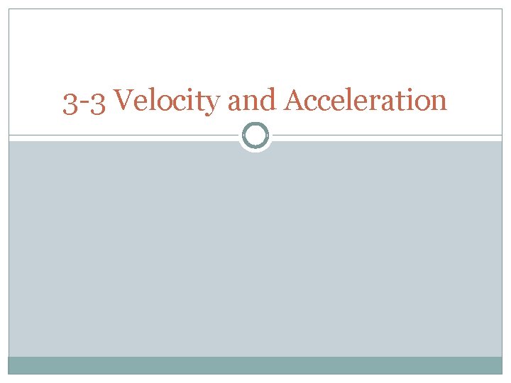 3 -3 Velocity and Acceleration 